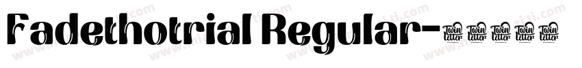 Fadethotrial Regular字体转换